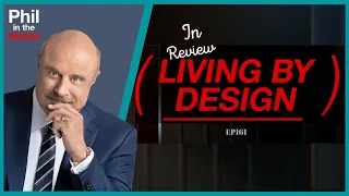 Phil In The Blanks Ep 161 - Living By Design