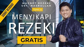 Cara Terbaik Menyikapi REZEKI GRATIS  (Topik 16) | Magnet Rezeki Ust. Nasrullah