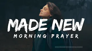 God Is Doing A New Thing In Your Heart And Soul | A Blessed Morning Prayer To Start Your Day