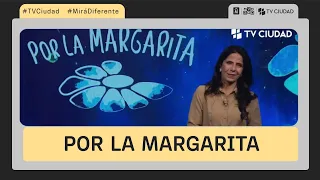 Por la Margarita - Especial Mayo Memoria en TV Ciudad