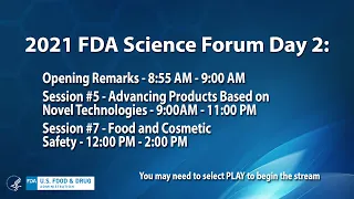 2021 FDA Science Forum - Opening Remarks and Sessions 5 and 7