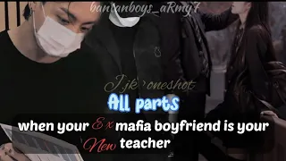 {All parts} When your ex Mafia boyfriend is your new teacher 🥀||J.JK|| #jungkook #jungkookff