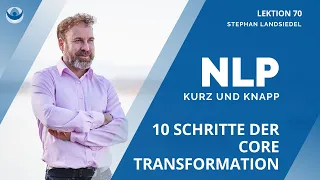 10 Schritte der Core Transformation | innere Zufriedenheit #070|