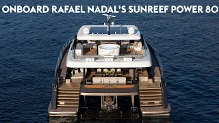 Onboard Rafael Nadal's Sunreef Power 80