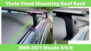 2008 - 2021 Mazda Thule Roof Rack Install | Gutter Mount | Fixed Mounting Points |