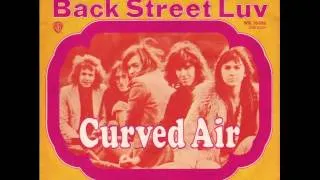 Curved Air - Back Street Luv