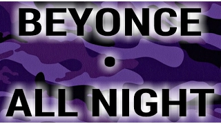 Beyoncé - All Night [Screwed Up & Chopped Up] a Dj Slowjah Remix Cover