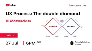 UX Process: The Double Diamond - Hi Masterclass #25