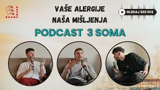 Vaše alergije i problemi, naša mišljenja | 3SOMA podcast S02E03