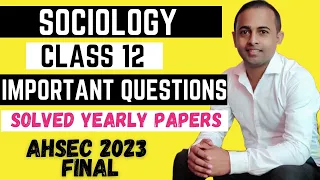 SOCIOLOGY CLASS 12 AHSEC IMPORTANT QUESTION (SOLVED YEARLY PAPER) COMMON QUESTION 2024