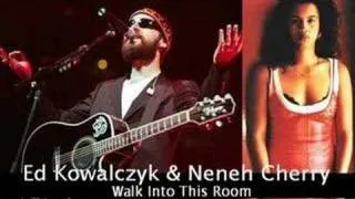 Ed Kowalczyk & Neneh Cherry - Walk Into This Room