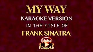 "My Way" In the Style of Frank Sinatra - Global Karaoke Video