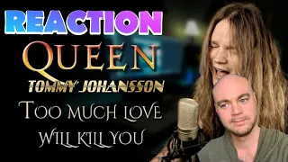 TOMMY JOHANSSON - Too much love will kill you (QUEEN) | REACTION