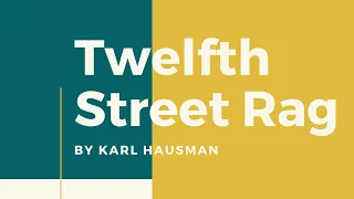 Twelfth Street Rag by Karl Hausman