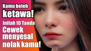 10 TANDA (Wanita Menyesal Menolak Pria!)