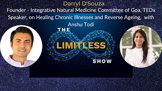 Ep 54 - Healing Chronic Diseases and Reverse Ageing with Darryl D'Souza on TLS