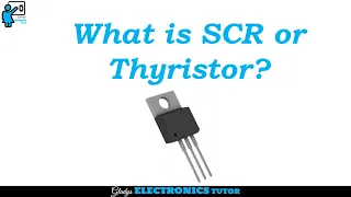 What is SCR or Thyristor?