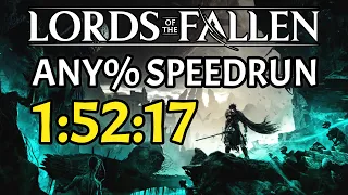 Lords of the Fallen [2023] Any% Speedrun in 1:52:17 [WORLD FIRST SUB 2 HOUR RUN]