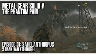 Metal Gear Solid V The Phantom Pain - Sahelanthropus S Rank Walkthrough - Episode 31