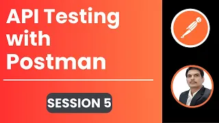 Session 5: API Testing | Postman | Scripts  & Types of Variables