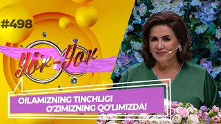 Yor-yor 498-son OILAMIZNING TINCHLIGI O'ZIMIZNING QO'LIMIZDA! (04.11.2022)