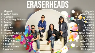 Eraserheads 2024 MIX ~ Top 10 Best Songs ~ Greatest Hits ~ Full Album