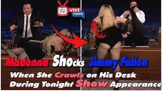 Madonna Shocks Jimmy Fallon When She Crawls on His Desk During Tonight Show Appearance - VIETNEWS