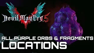 Devil May Cry 5 ALL PURPLE ORBS & FRAGMENTS LOCATIONS