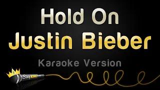 Justin Bieber - Hold On (Karaoke Version)