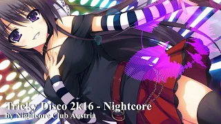 Tricky Disco 2k16 - Nightcore