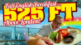 I Ate a FULL ENGLISH BREAKFAST 525 ft Above London!