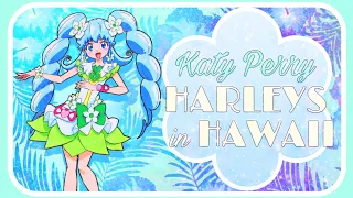 👑Cure Princess🩵 - Harleys in Hawaii🏝️💚『Thx for 360 Subs❢』🌺【AMV】
