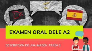 🇪🇸DELE A2 TAREA 2#5 descripción de una imagen| EXPRESIÓN ORAL🎙tips y ejemplos