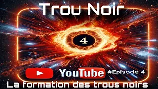 La formation des trous noirs#episode 4 Podcast détaillé