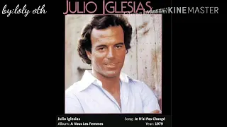 Julio Iglesias - Je n'ai pas change (مترجمة)