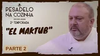 Pesadelo na Cozinha: El Maktub – Parte 2