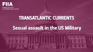 Transatlantic currents: Sexual assault in the US Military
