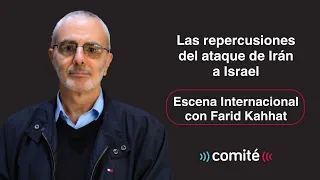 Las repercusiones del ataque de Irán a Israel | Escena Internacional con Farid Kahhat