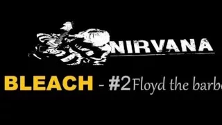 Nirvana - BLEACH - #2 Floyd the barber HQ