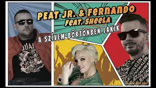 Peat jr. & Fernando feat.  Sheela - A Szívem börtönben lakik (Official Video)
