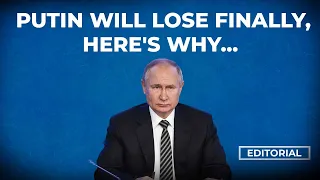 Editorial With Sujit Nair: Putin will lose finally, here's why... | Ukraine Russia War
