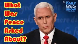 What Was Pence Asked About | The Daily Social Distancing Show