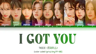 TWICE - I Got You [color coded lyrics Eng/PT-BR]