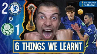 6 Things We Learnt From CHELSEA 2-1 PALMEIRAS