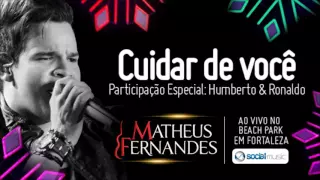 Matheus Fernandes - Cuidar de Você (Ao vivo no Beach Park) - 2013