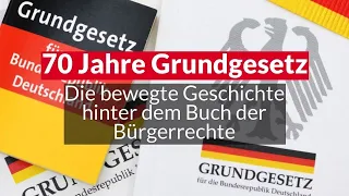 70 Jahre Grundgesetz - Die bewegte Geschichte hinter dem Buch der Bürgerrechte