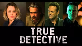 True Detective season 2 Theme Song