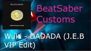 BeatSaber Customs - Wuki - DADADADA Of The Bumblebee (J.E.B VIP Edit) - Expert +