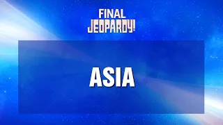Asia | Final Jeopardy! | JEOPARDY!