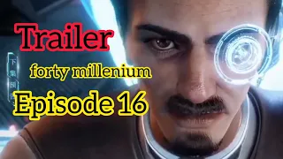 forty millenium of cultivation episode 16 spoiler trailer